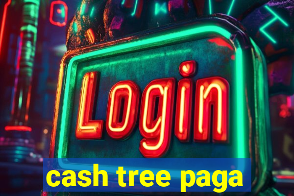 cash tree paga